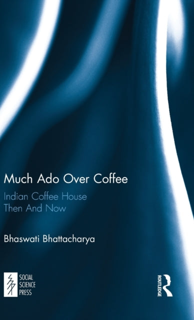 Book cover of: Much Ado Over Coffee. By: Bhaswati Bhattacharya