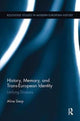 Book cover of: History, Memory, and Trans-European Identity. By: Aline Sierp
