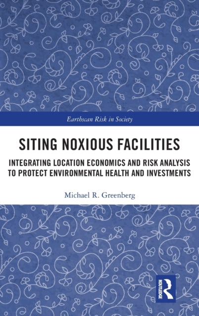 Book cover of: Siting Noxious Facilities. By: Michael R. Greenberg