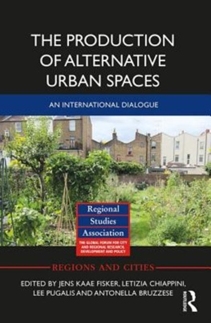 Book cover of: Production of Alternative Urban Spaces. By: Lee Pugalis