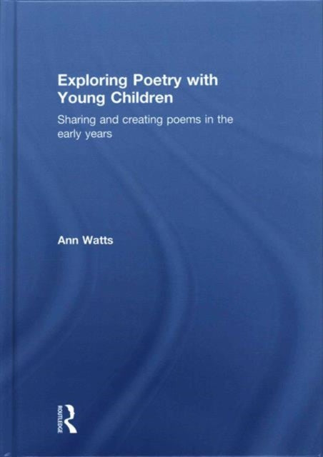 Book cover of: Exploring Poetry with Young Children. By: Ann Watts