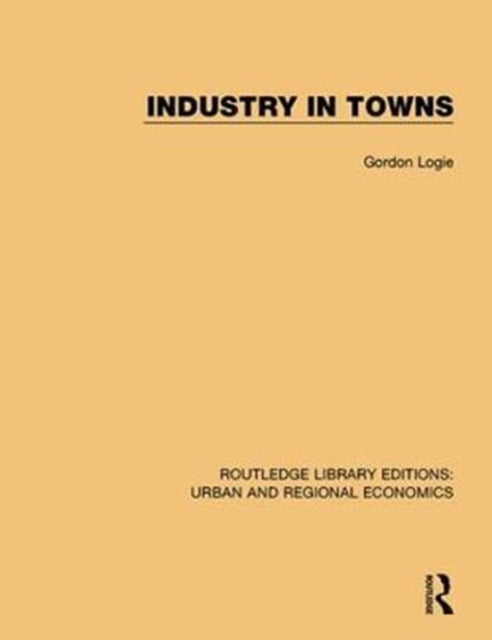 Book cover of: Industry in Towns. By: Gordon Logie