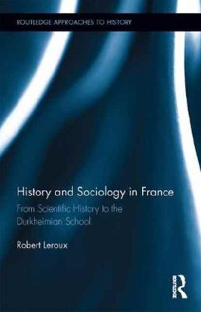 Book cover of: History and Sociology in France. By: Robert Leroux