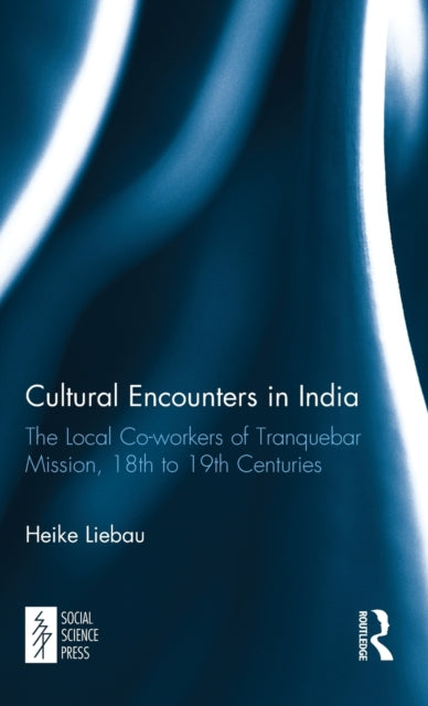 Book cover of: Cultural Encounters in India. By: Heike Liebau