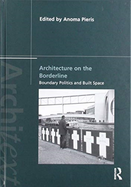 Book cover of: Architecture on the Borderline. By: Anoma Pieris