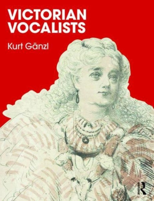 Book cover of: Victorian Vocalists. By: Kurt Ganzl