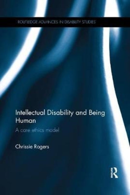 Book cover of: Intellectual Disability and Being Human. By: Chrissie Rogers