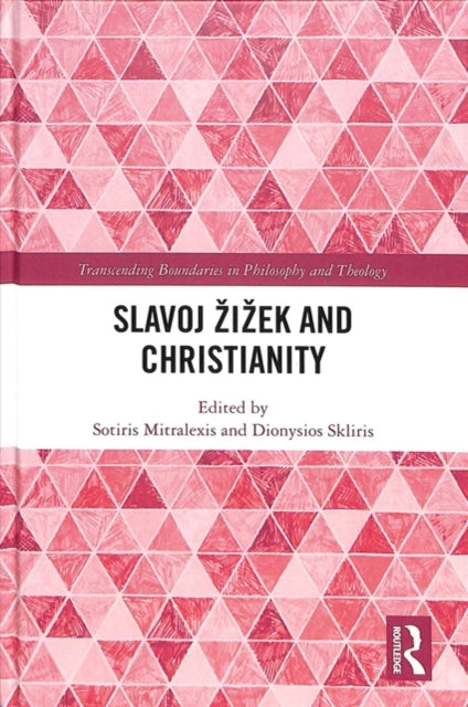 Book cover of: Slavoj Zizek and Christianity. By: Sotiris Mitralexis