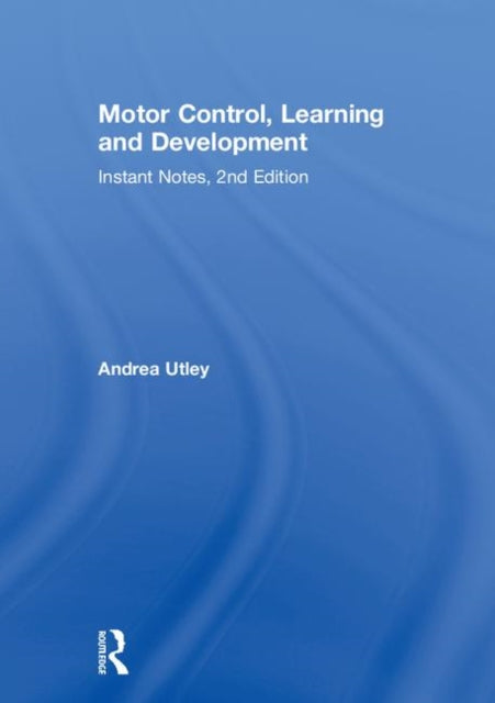 Book cover of: Motor Control, Learning and Development. By: Andrea Utley