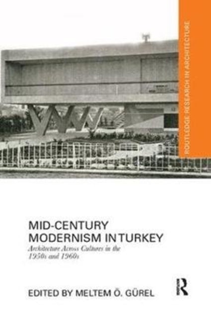 Book cover of: Mid-Century Modernism in Turkey. By: Meltem Ö Gürel