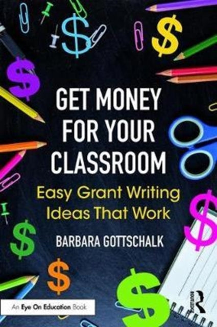 Book cover of: Get Money for Your Classroom. By: Barbara Gottschalk