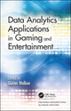 Book cover of: Data Analytics Applications in Gaming and Entertainment. By: Günter Wallner