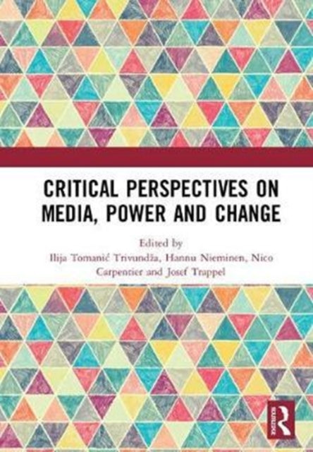Book cover of: Critical Perspectives on Media, Power and Change. By: Ilija Tomanić Trivundza