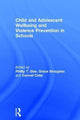 Book cover of: Child and Adolescent Wellbeing and Violence Prevention in Schools. By: Phillip T. Slee
