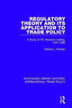 Book cover of: Regulatory Theory and its Application to Trade Policy. By: Wendy L. Hansen