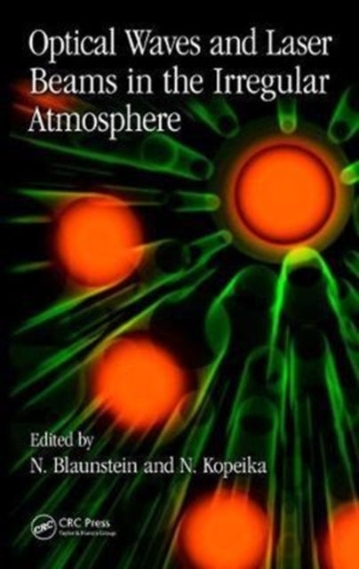 Book cover of: Optical Waves and Laser Beams in the Irregular Atmosphere. By: Nathan Blaunstein