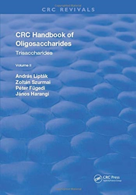 Book cover of: Revival: CRC Handbook of Oligosaccharides (1990). By: Andras Liptak