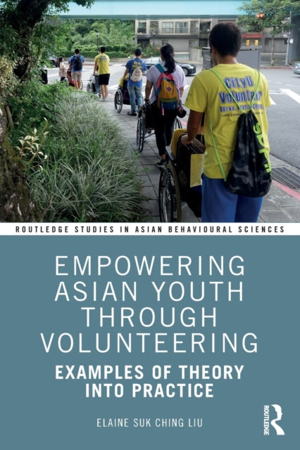 Book cover of: Empowering Asian Youth through Volunteering. By: Elaine S. C. Liu