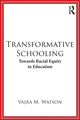 Book cover of: Transformative Schooling. By: Vajra M. Watson