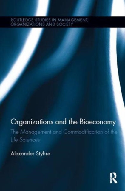 Book cover of: Organizations and the Bioeconomy. By: Alexander Styhre