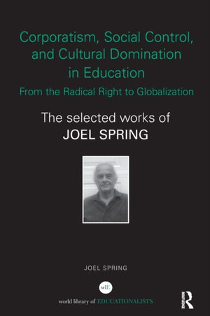 Corporatism, Social Control, and Cultural Domination in Education