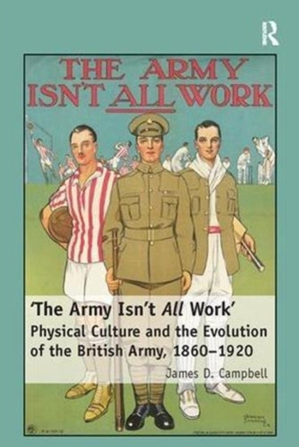 Book cover of: 'The Army Isn't All Work'. By: James D. Campbell