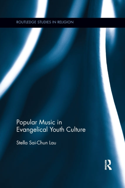 Book cover of: Popular Music in Evangelical Youth Culture. By: Stella Lau