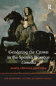 Book cover of: Gendering the Crown in the Spanish Baroque Comedia. By: María Cristina Quintero