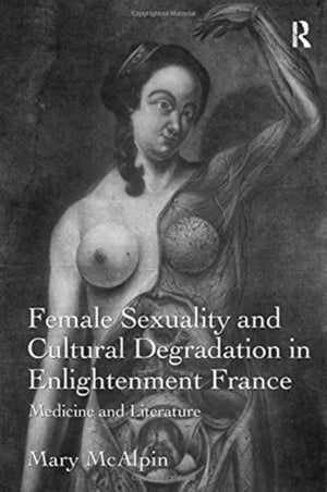 Female Sexuality and Cultural Degradation in Enlightenment France