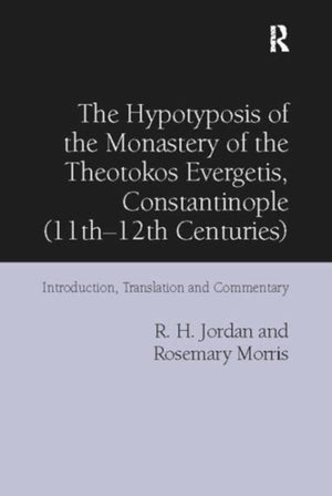 The Hypotyposis of the Monastery of the Theotokos Evergetis, Constantinople (11th–12th Centuries)