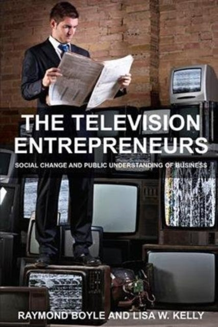 Book cover of: Television Entrepreneurs. By: Raymond Boyle
