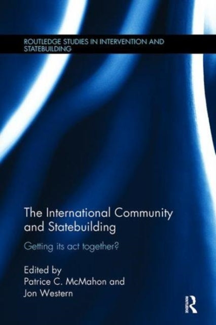 Book cover of: International Community and Statebuilding. By: Patrice McMahon