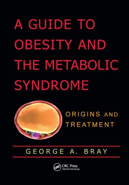 Book cover of: Guide to Obesity and the Metabolic Syndrome. By: George A. Bray