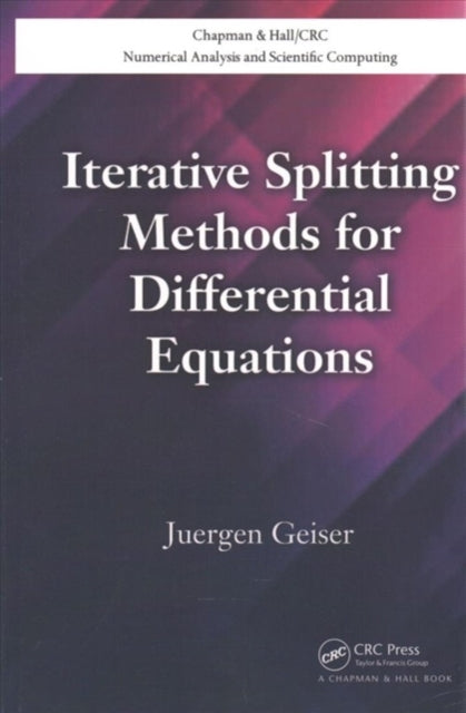 Book cover of: Iterative Splitting Methods for Differential Equations. By: Juergen Geiser