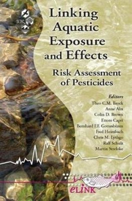 Book cover of: Linking Aquatic Exposure and Effects. By: Theo C. Brock