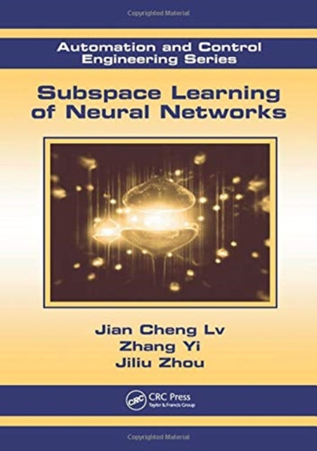 Book cover of: Subspace Learning of Neural Networks. By: Jian Cheng Lv