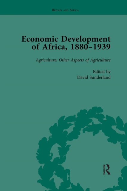 Book cover of: Economic Development of Africa, 1880–1939 vol 3. By: David Sunderland