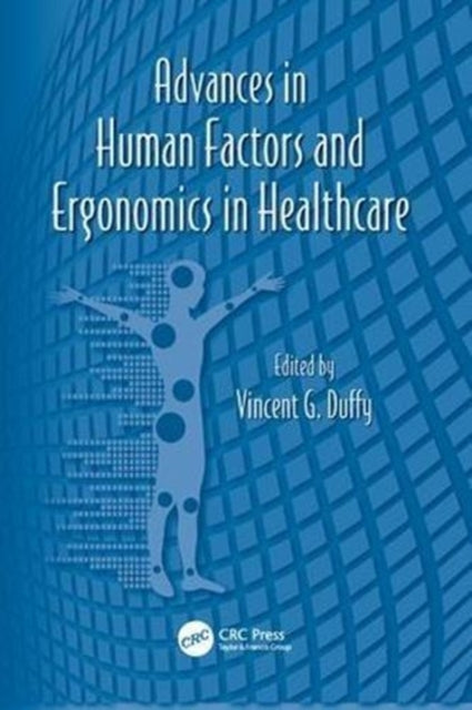 Book cover of: Advances in Human Factors and Ergonomics in Healthcare. By: Vincent G. Duffy