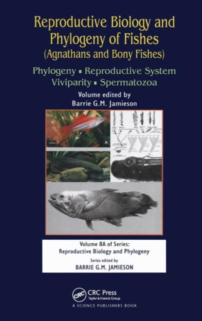 Book cover of: Reproductive Biology and Phylogeny of Fishes (Agnathans and Bony Fishes). By: Barrie G. M. Jamieson
