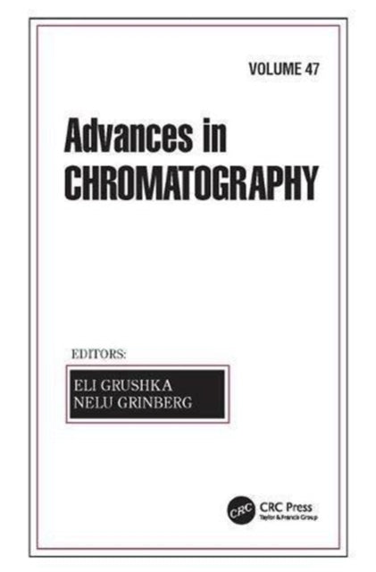 Book cover of: Advances in Chromatography, Volume 47. By: Eli Grushka