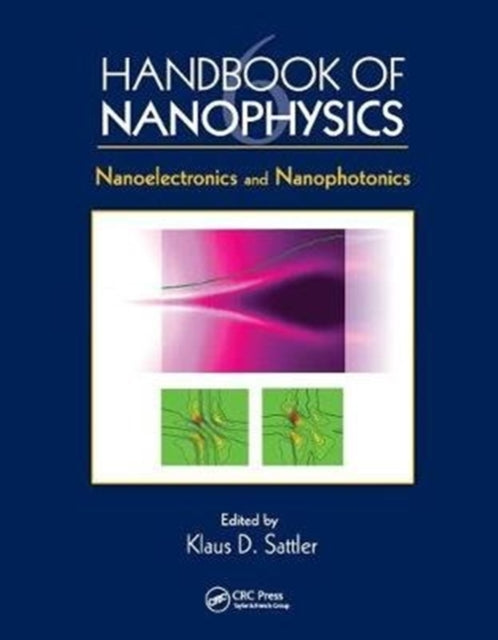 Book cover of: Handbook of Nanophysics. By: Klaus D. Sattler