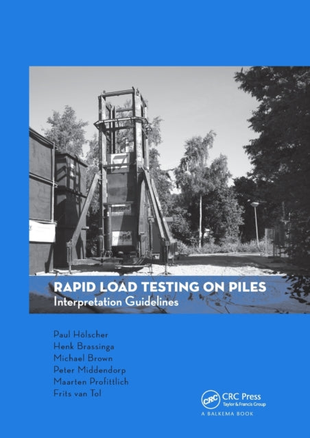 Book cover of: Rapid Load Testing on Piles. By: Paul Holscher