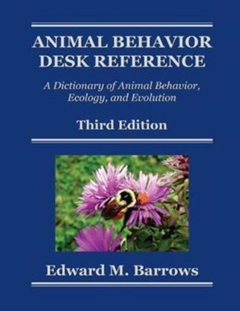 Book cover of: Animal Behavior Desk Reference. By: Edward M. Barrows