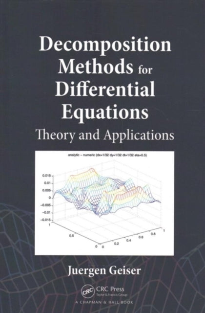 Book cover of: Decomposition Methods for Differential Equations. By: Juergen Geiser