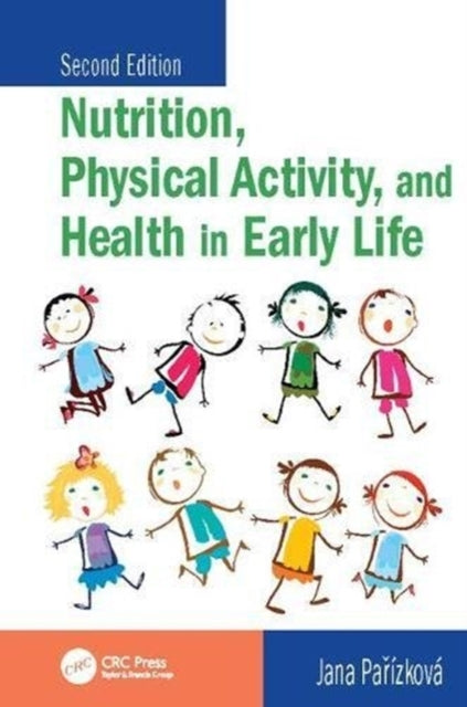 Book cover of: Nutrition, Physical Activity, and Health in Early Life. By: Jana Parizkova