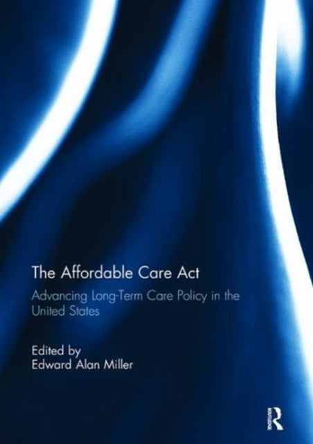 Book cover of: Affordable Care Act. By: Miller, Edward
