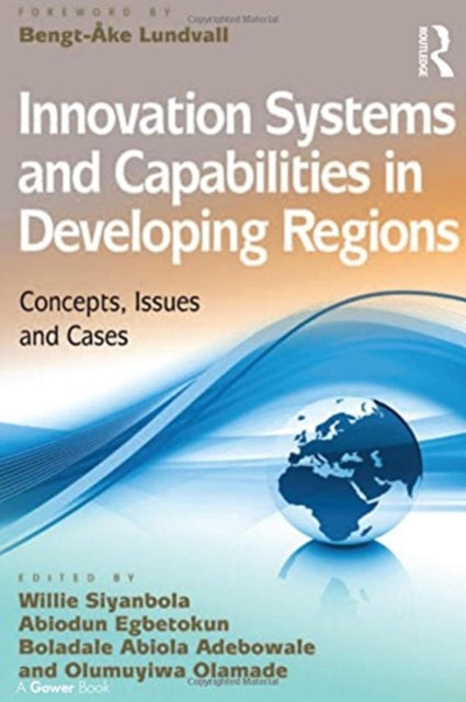 Book cover of: Innovation Systems and Capabilities in Developing Regions. By: Willie Siyanbola
