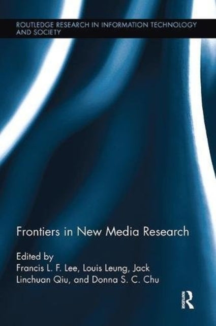 Book cover of: Frontiers in New Media Research. By: Francis L. F. Lee