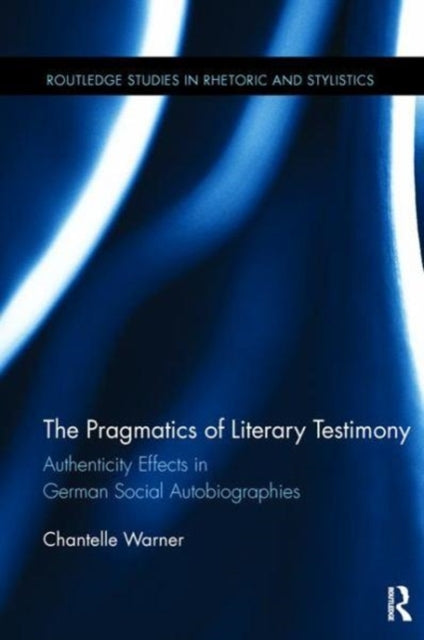 Book cover of: Pragmatics of Literary Testimony. By: Chantelle Warner