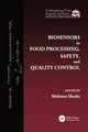 Book cover of: Biosensors in Food Processing, Safety, and Quality Control. By: Mehmet Mutlu